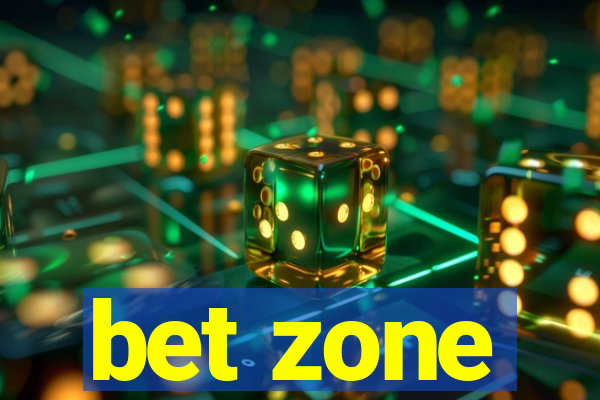 bet zone